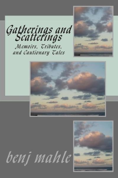 Cover for Benj Mahle · Gatherings and Scatterings (Paperback Book) (2014)