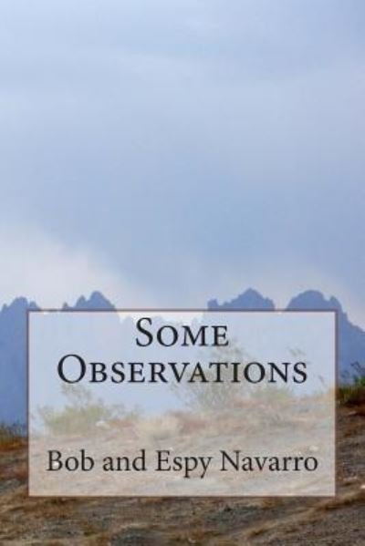Cover for Bob and Espy Navarro · Some Observations (Paperback Book) (2014)