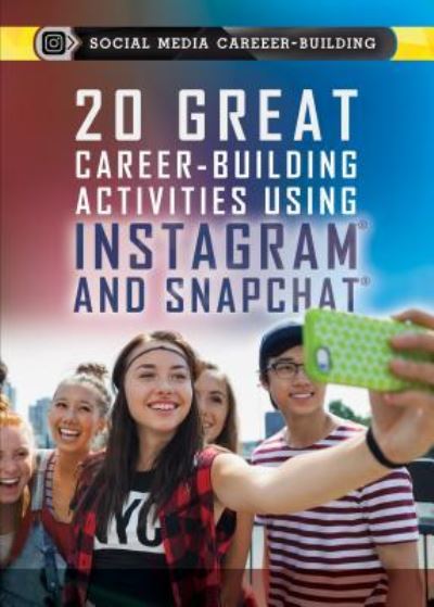 Cover for Eduardo Lopez · 20 Great Career-Building Activities Using Instagram and Snapchat (Hardcover Book) (2016)