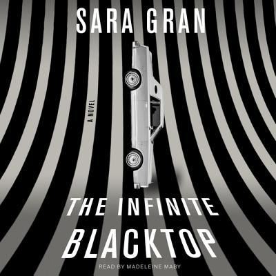 Cover for Sara Gran · The Infinite Blacktop : A Novel (CD) (2018)