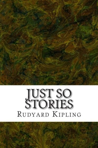 Cover for Rudyard Kipling · Just So Stories: (Rudyard Kipling Classics Collection) (Taschenbuch) (2015)