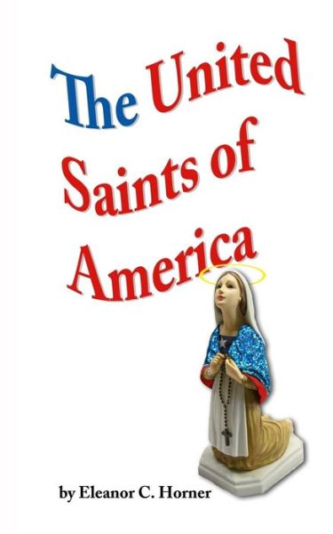 Cover for Eleanor C Horner · The United Saints of America (Paperback Book) (2015)