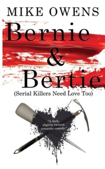 Cover for Mike Owens · Bernie &amp; Bertie (Serial Killers Need Love Too) (Taschenbuch) (2020)
