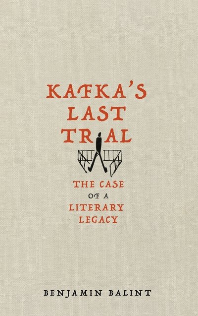 Kafka's Last Trial: The Case of a Literary Legacy - Benjamin Balint - Books - Pan Macmillan - 9781509836727 - September 20, 2018