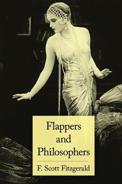 Cover for F Scott Fitzgerald · Flappers and Philosophers (Paperback Bog) (2015)