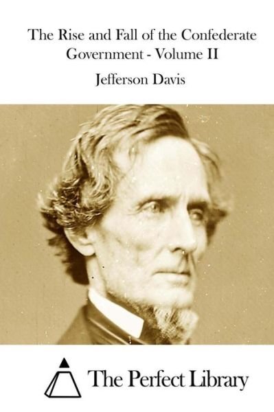 Cover for Jefferson Davis · The Rise and Fall of the Confederate Government - Volume II (Taschenbuch) (2015)