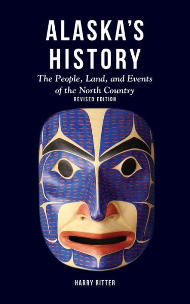 Cover for Harry Ritter · Alaska's History, Revised Edition: The People, Land, and Events of the North Country (Paperback Book) (2020)