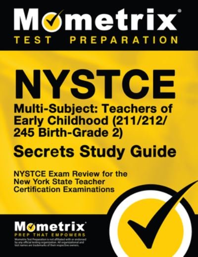 Cover for Nystce Exam Secrets Test Prep · NYSTCE Multi-Subject: Teachers of Early Childhood (211/212/245 Birth-Grade 2) Secrets Study Guide (Paperback Book) (2023)