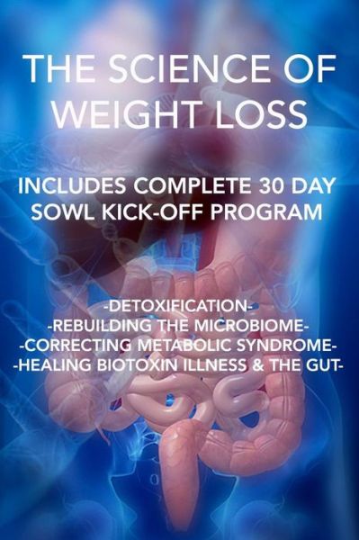 Cover for Genita M Mason · The Science of Weight Loss: Detoxification - Rebuilding the Microbiome - Correcting Metabolic Syndrome - Healing Biotoxin Illness &amp; the Gut (Paperback Book) (2015)