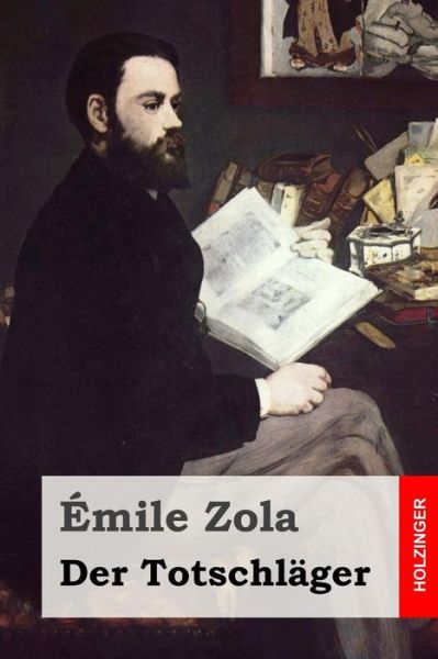 Der Totschlager - Emile Zola - Books - Createspace - 9781517066727 - August 27, 2015