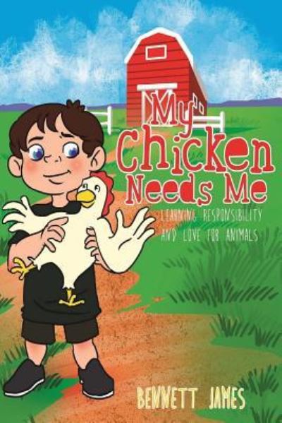 Cover for Bennett James · My Chicken Needs Me (Paperback Book) (2016)