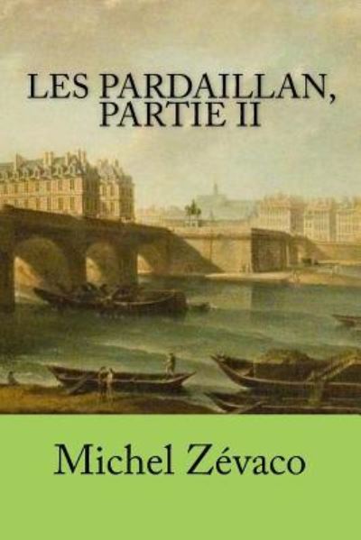 Cover for Michel Zevaco · Les Pardaillan, partie II (Paperback Book) (2016)