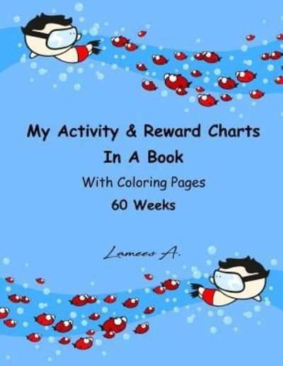 My Activity & Reward Charts In A Book With Coloring Pages 60 Weeks - Lamees A - Books - Createspace Independent Publishing Platf - 9781530261727 - February 26, 2016