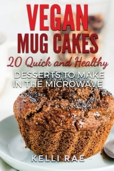Cover for Kelli Rae · Vegan Mug Cakes (Paperback Book) (2016)