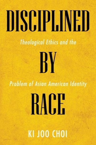 Cover for Ki Joo Choi · Disciplined by Race (Bog) (2019)