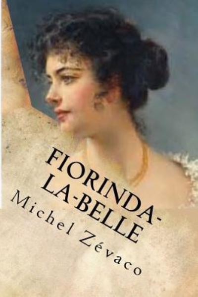 Cover for Michel Zevaco · Fiorinda-la-Belle (Paperback Book) (2016)