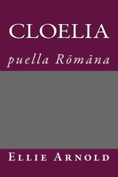 Cover for Ellie Arnold · Cloelia (Paperback Book) (2016)