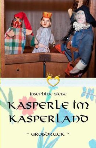 Cover for Josephine Siebe · Kasperle im Kasperland - Grossdruck (Paperback Book) (2016)