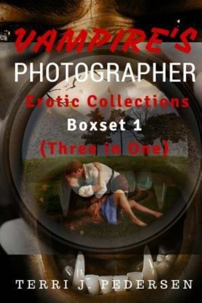 Cover for Terri J Pedersen · Vampires's Photographer Erotic Collections 1 (Three in One) (Pocketbok) (2016)