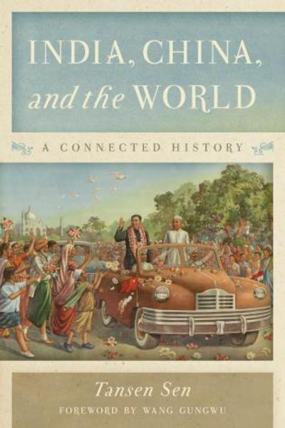 Cover for Tansen Sen · India, China, and the World: A Connected History (Paperback Book) (2017)