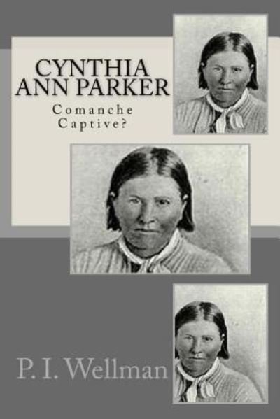 Cover for P I Wellman · Cynthia Ann Parker (Pocketbok) (1924)