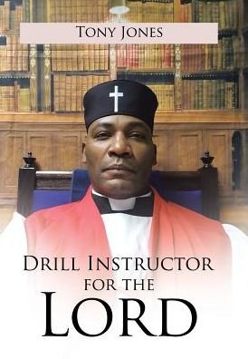 Cover for Tony Jones · Drill Instructor for the Lord (Gebundenes Buch) (2017)