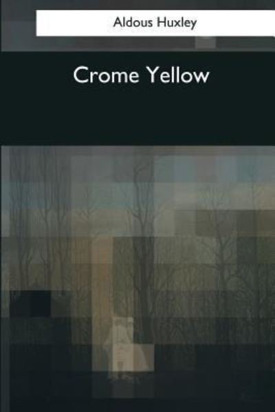 Cover for Aldous Huxley · Crome Yellow (Paperback Bog) (2017)