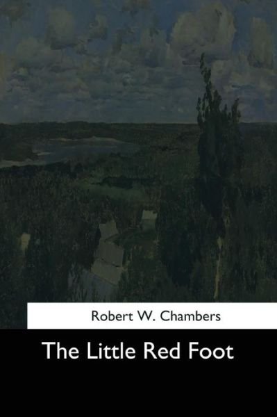 Cover for Robert W. Chambers · The Little Red Foot (Pocketbok) (2017)