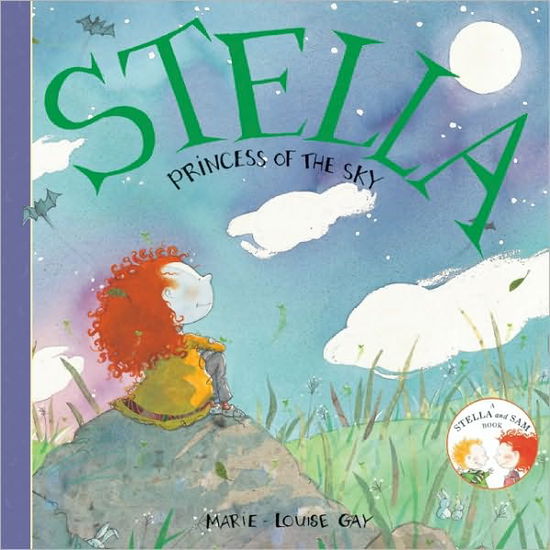 Stella, Princess of the Sky - Stella and Sam - Marie-Louise Gay - Książki - Groundwood Books Ltd ,Canada - 9781554980727 - 1 sierpnia 2010