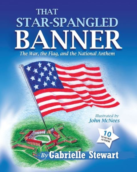 That Star Spangled Banner - Gabrielle Stewart - Books - Pneuma Life Publishing, Inc. - 9781562293727 - May 16, 2020