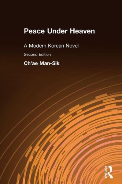 Cover for Man-Sik Chae · Peace Under Heaven: A Modern Korean Novel: A Modern Korean Novel (Paperback Book) (1993)