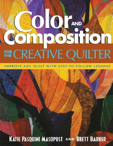 Cover for Brett Barker · Color and Composition for the Creative Q: Improve Any Quilt with Easy-to-follow Lessons (Paperback Book) (2005)