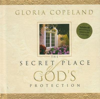 Cover for Gloria Copeland · Secret Place of God's Protection (Book &amp; Cd) (Hardcover Book) [Har / Com edition] (2013)