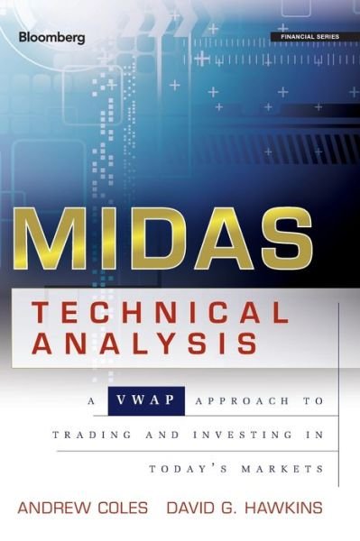 Cover for Andrew Coles · MIDAS Technical Analysis: A VWAP Approach to Trading and Investing in Today's Markets - Bloomberg Financial (Hardcover Book) (2011)