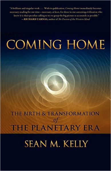 Cover for Sean M. Kelly · Coming Home: The Birth and Transformation of the Planetary Era (Paperback Book) (2010)