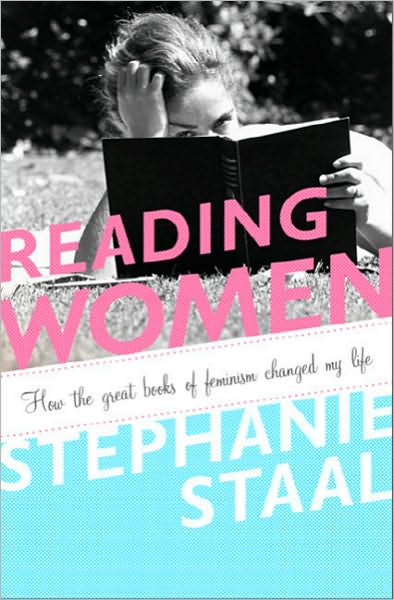 Cover for Stephanie Staal · Reading Women: How the Great Books of Feminism Changed My Life (Paperback Book) (2011)