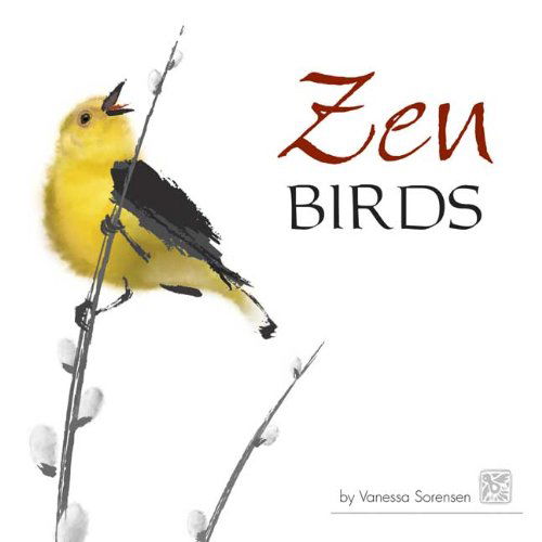 Zen Birds - Vanessa Sorensen - Books - Advance Publishing In.,US - 9781591932727 - July 2, 2010