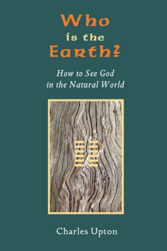Cover for Charles Upton · Who Is the Earth? How to See God in the Natural World (Paperback Book) (2008)