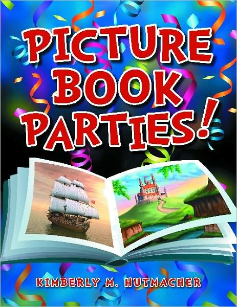 Cover for Kimberly M. Hutmacher · Picture Book Parties! (Paperback Book) (2011)