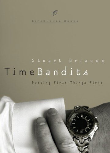 Cover for Stuart Briscoe · Time Bandits: Putting First Things First - LifeChange Books (Pocketbok) (2005)