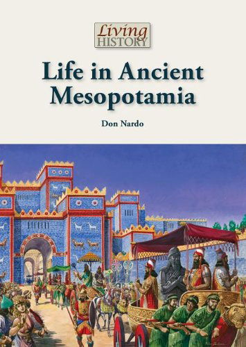 Cover for Don Nardo · Life in Ancient Mesopotamia (Living History) (Hardcover Book) (2013)