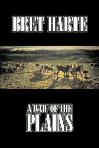 Cover for Bret Harte · A Waif of the Plains (Hardcover Book) (2008)