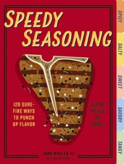 Cover for Cider Mill Press · Speedy Seasoning: 120 Sure-Fire Ways to Punch Up Flavor with Rubs, Marinades, Glazes, and More! (Tavlebog) (2020)
