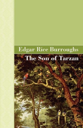 The Son of Tarzan - Edgar Rice Burroughs - Books - Akasha Classics - 9781605121727 - September 12, 2008