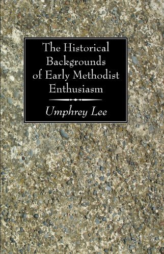 Cover for Umphrey Lee · The Historical Backgrounds of Early Methodist Enthusiasm (Pocketbok) (2009)