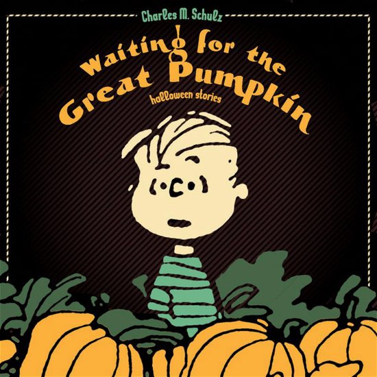 Cover for Charles M. Schulz · Waiting For The Great Pumpkin (Inbunden Bok) (2014)