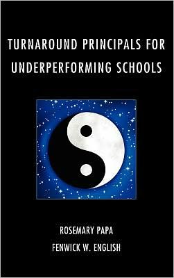 Cover for Rosemary Papa · Turnaround Principals for Underperforming Schools (Gebundenes Buch) (2011)
