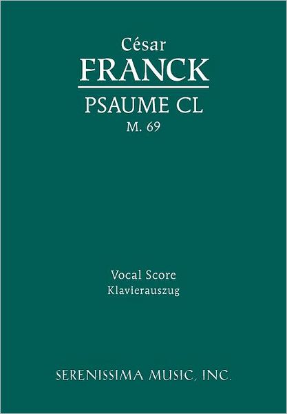 Psaume Cl, M. 69 - Vocal Score - César Franck - Kirjat - Serenissima Music, Inc. - 9781608740727 - perjantai 20. tammikuuta 2012