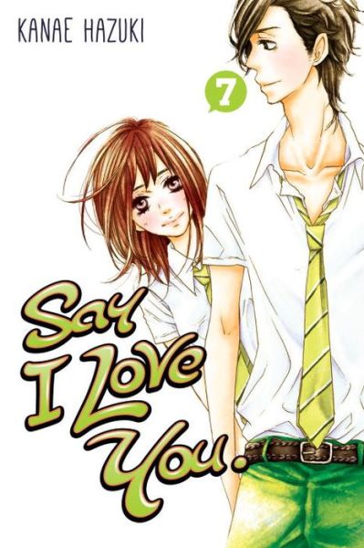 Cover for Kanae Hazuki · Say I Love You 7 (Paperback Book) (2015)