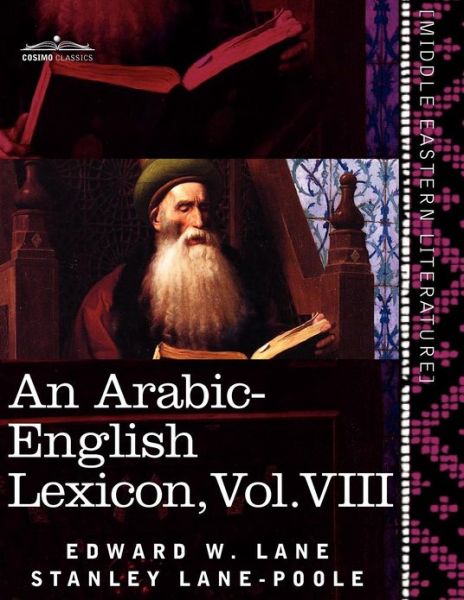 Cover for Stanley Lane-poole · An Arabic-english Lexicon (In Eight Volumes), Vol. Viii: Derived from the Best and the Most Copious Eastern Sources (Taschenbuch) [Arabic, Bilingual edition] (2011)